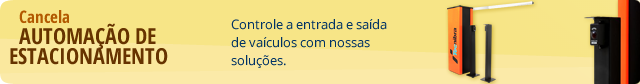Automação de Estacionamento com Cancela Automação de Estacionamento com Cancela